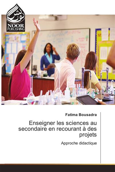 Enseigner les sciences au secondaire en recourant a des proj
