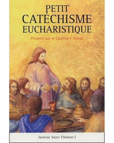 Petit catéchisme sur l'Eucharistie