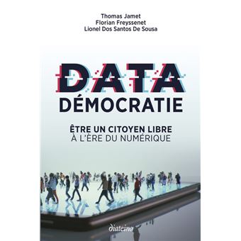 Data démocratie - Etre un citoyen libre à l'ère du numérique