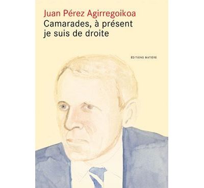 Camarades, à présent je suis de droite