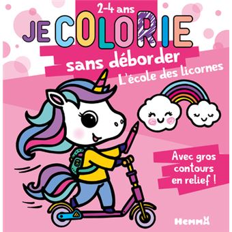 Je colorie sans déborder (2-4 ans) - L'école des licornes T66