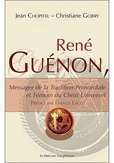 René Guénon - Messager de la Tradition Primordiale et Témoin du Christ Universel