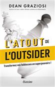 L'Atout de l'outsider - Transformez vos faiblesses en super pouvoirs !