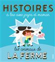 Histoires à lire avec papa et maman - Les animaux de la ferme