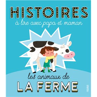 Histoires à lire avec papa et maman - Les animaux de la ferme