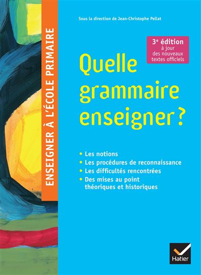 Enseigner A L'ecole Primaire - Quelle Grammaire Enseigner ? Notions, Diifficultes, Termininolgie