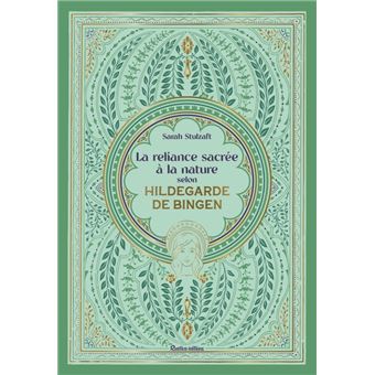 La reliance sacrée à la nature selon Hildegarde de Bingen