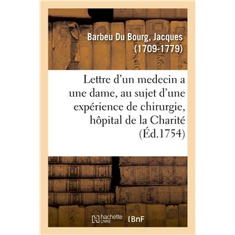 Lettre d'un medecin a une dame, au sujet d'une expérience de chirurgie