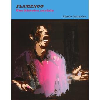 Flamenco : une histoire sociale - 1