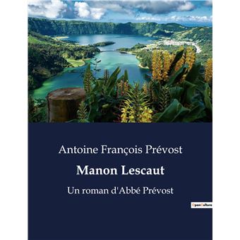 Manon Lescaut Un Roman D'Abbé Prévost - Broché - Abbé Prévost - Achat ...