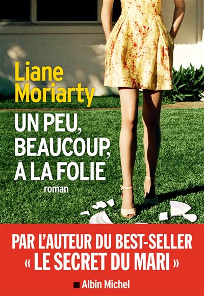 Un peu, beaucoup, à la folie - Liane Moriarty - broché