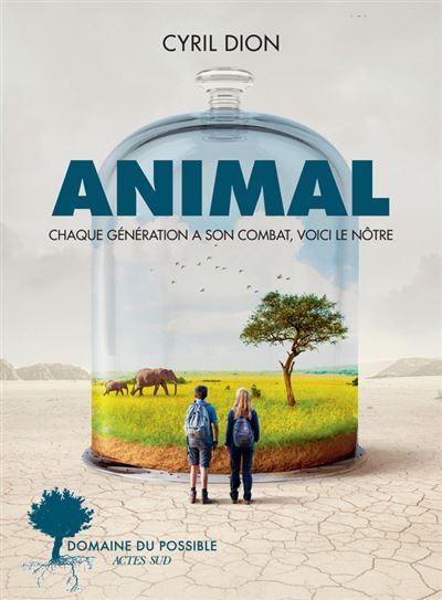 Animal - broché - Cyril Dion, Nelly Pons - Achat Livre ou ebook | fnac