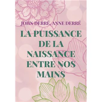 La puissance de la naissance entre nos mains