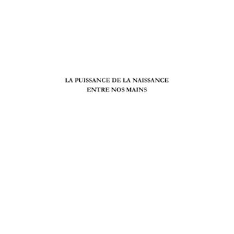 La puissance de la naissance entre nos mains