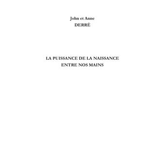 La puissance de la naissance entre nos mains