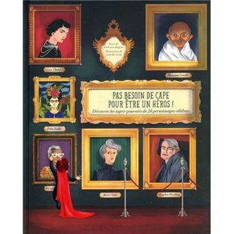 Pas besoin de cape pour être un héros ! - Découvre les super-pouvoirs de 20 personnages célèbres