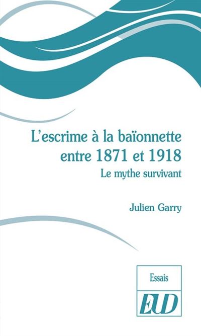 L'escrime à la baïonnette entre 1871 et 1918 - Julien Garry - broché