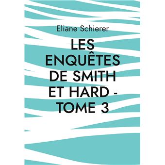 Les Enquêtes de Smith et Hard - Tome 3