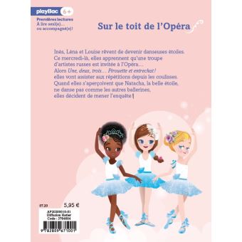Une, deux, trois Danseuses - Sur le toit de l'Opéra - Tome 6