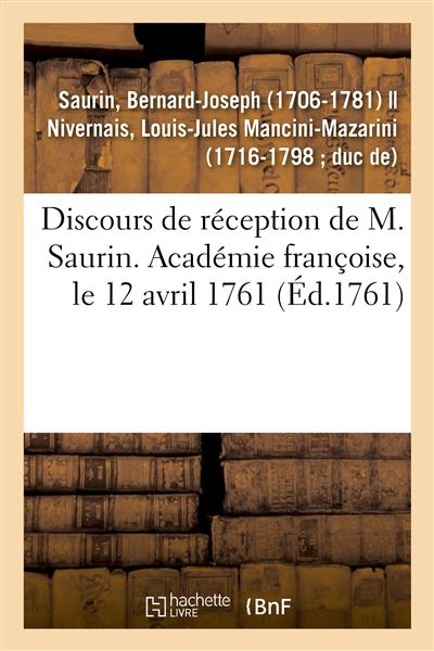 Discours de réception de M. Saurin. Académie françoise, le 12 avril