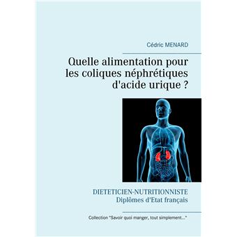 Quelle alimentation pour les coliques néphrétiques d'acide urique ?