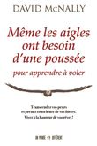 Même les aigles ont besoin d'une poussée pour apprendre à voler - Transcendez vos peurs et prenez co
