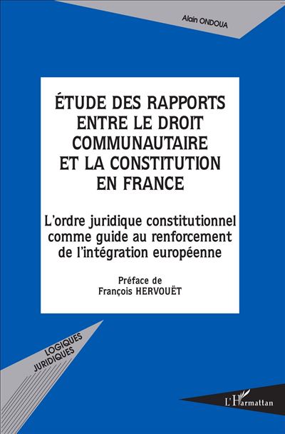 Etude des rapports entre le droit communautaire et la Constitution