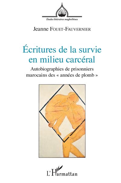 Ecritures de la survie en milieu carcéral