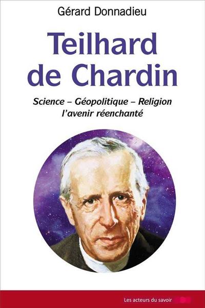 Teilhard de chardin science geopolitique religion l'avenir