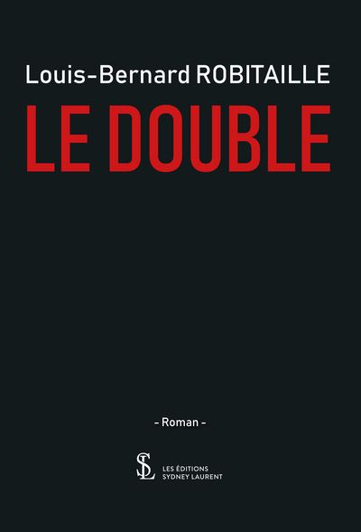 Le double - Louis-Bernard Robitaille - broché
