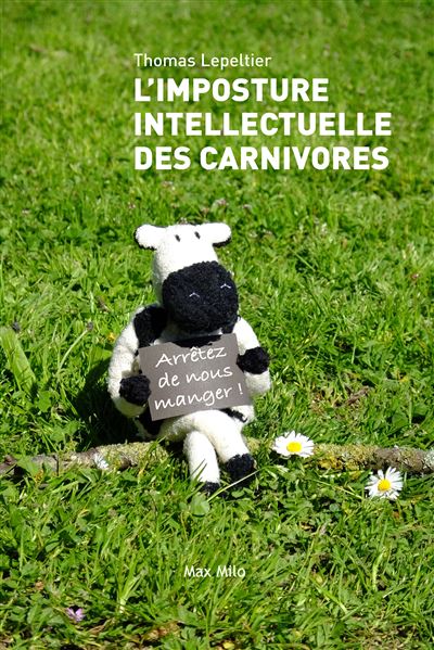 L'imposture intellectuelle des carnivores - Thomas Lepeltier - broché