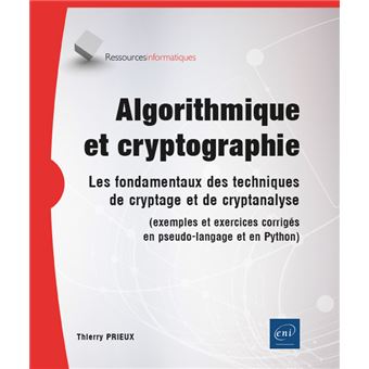 Algorithmique et cryptographie - Les fondamentaux des techniques de cryptage et de cryptanalyse (exe