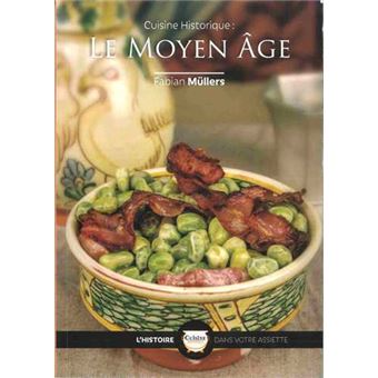 Cuisine Historique : Le Moyen Âge