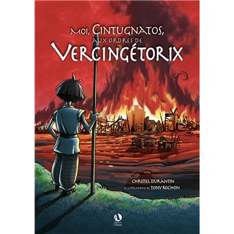 Moi, Cintugnatos aux ordres de Vercingétorix