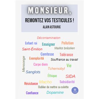 Monsieur, remontez vos testicules !