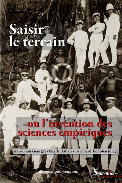 Saisir le terrain ou l'invention des sciences empiriques - Jean-Louis Georget - broché