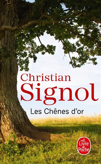 Les Chênes d'or - Christian Signol - Poche