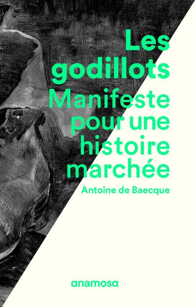 Les godillots manifeste pour une histoire marchee