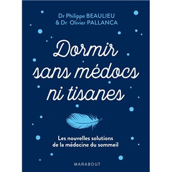 Dormir Sans Medoc Et Ni Tisanes Broche Olivier Pallanca Philippe Baulieu Achat Livre Ou Ebook Fnac