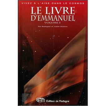 Le livre d'Emmanuel T3 - Vivez à l'aise dans le cosmos livre d'Emmanuel ...