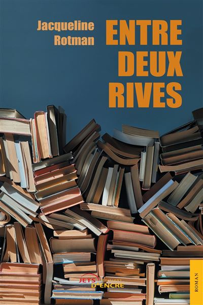 Entre Deux Rives - Broché - Jacqueline Rotman - Achat Livre | Fnac