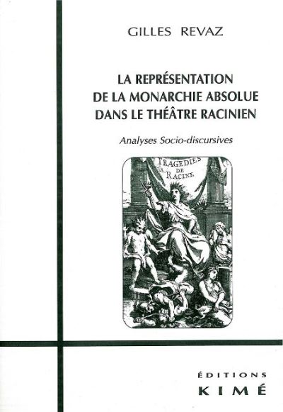La représentation de la monarchie absolue dans le théâtre racinien