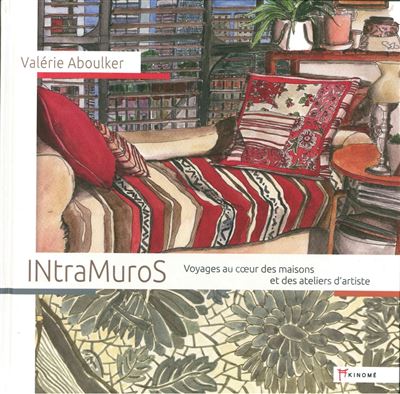 Intra muros:voyages au coeur des maisons et des ateliers