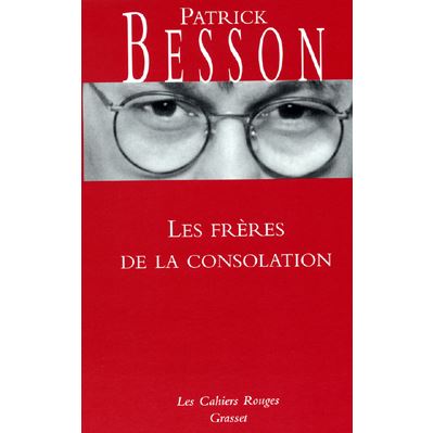 Les frères de la consolation - Patrick Besson - broché
