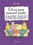 Est-ce qu´on pourrait parler d´autre chose ?