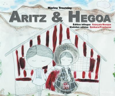 Aritz & Hegoa édition bilingue euskara-français - Marina Trounday - broché