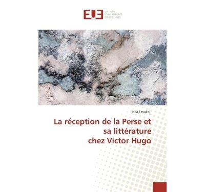 La reception de la perse et sa litterature  chez victor hugo