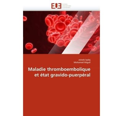 Maladie thromboembolique et etat gravido-puerperal