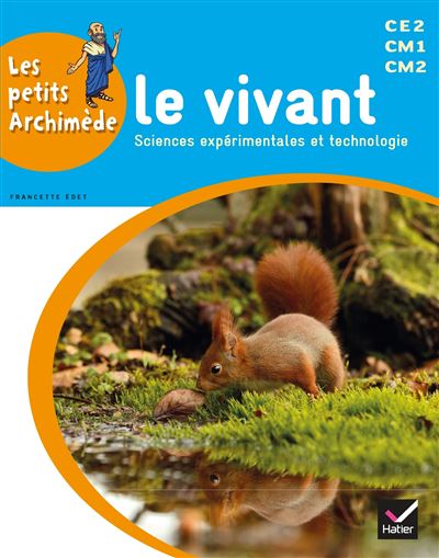Les petits Archimède Cycle 3 éd. 2014 - Le vivant - Manuel de l'élève