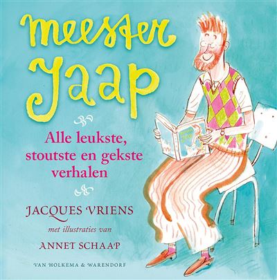 Meester Jaap - Alle leukste, stoutste en gekste verhalen